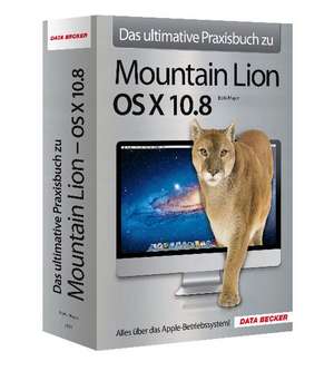 Das ultimative Praxisbuch zu OS X 10.8 de Boris Mayer