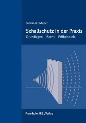 Schallschutz in der Praxis de Alexander Müller