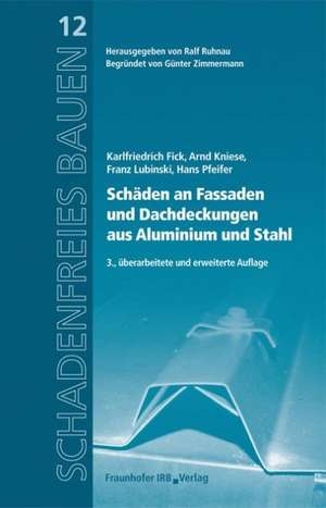 Schäden an Fassaden und Dachdeckungen aus Aluminium und Stahl de Karlfriedrich Fick