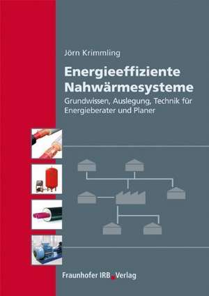 Energieeffiziente Nahwärmesysteme de Jörn Krimmling