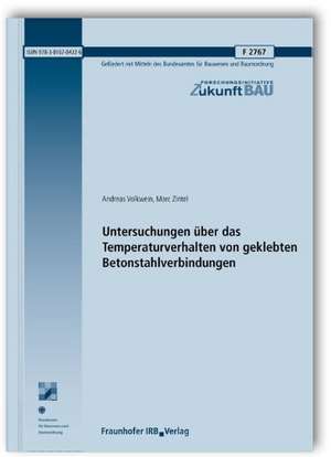 Untersuchungen über das Temperaturverhalten von geklebten Betonstahlverbindungen. Abschlussbericht de Andreas Volkwein