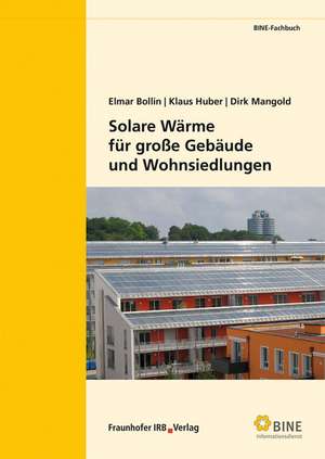 Solare Wärme für große Gebäude und Wohnsiedlungen de Elmar Bollin