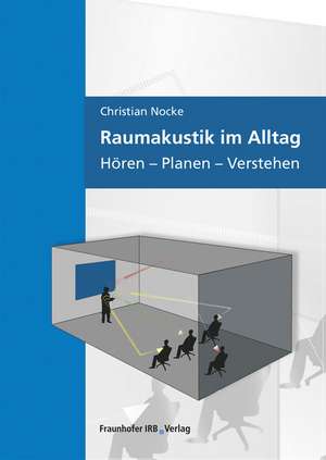 Raumakustik im Alltag de Christian Nocke