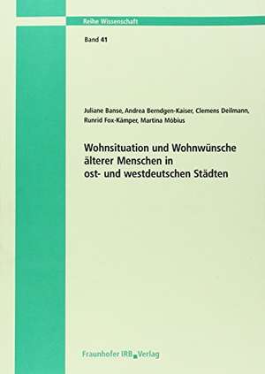 Wohnsituation und Wohnwünsche älterer Menschen in ost- und westdeutschen Städten de Juliane Banse