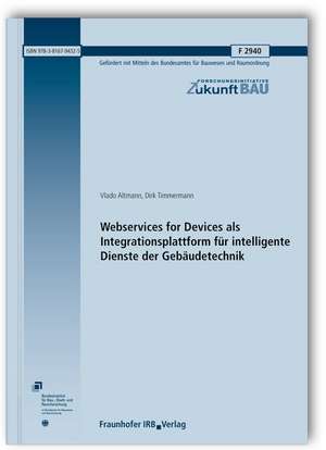 Webservices for Devices als Integrationsplattform für intelligente Dienste der Gebäudetechnik. Abschlussbericht de Vlado Altmann