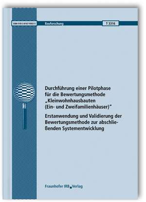 Durchführung einer Pilotphase für die Bewertungsmethode "Kleinwohnhausbauten (Ein- und Zweifamilienhäuser)". Erstanwendung und Validierung der Bewertungsmethode zur abschließenden Systementwicklung. Abschlussbericht de Gerd Hauser