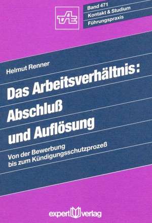 Das Arbeitsverhältnis: Abschluß und Auflösung de Helmut Renner