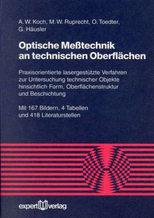 Optische Meßtechnik an technischen Oberflächen de Alexander Walther Koch