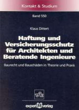 Haftung und Versicherungsschutz für Architekten und Beratende Ingenieure de Klaus Dittert