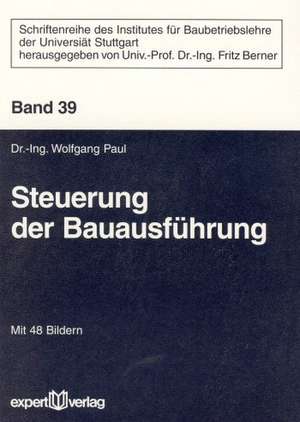 Steuerung der Bauausführung de Wolfgang Paul