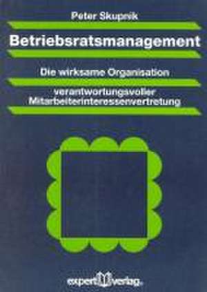 Betriebsratsmanagement de Peter Skupnik