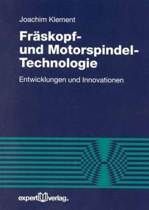 Fräskopf- und Motorspindel-Technologie de Joachim Klement