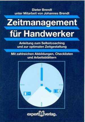 Zeitmanagement für Handwerker de Dieter Brendt