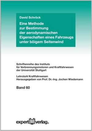 Eine Methode zur Bestimmung der aerodynamischen Eigenschaften eines Fahrzeugs unter böigem Seitenwind de David Schröck