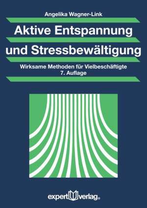 Aktive Entspannung und Stressbewältigung de Angelika Wagner-Link