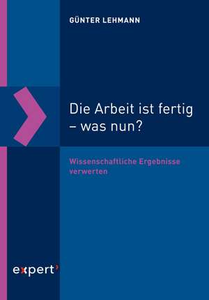 Die Arbeit ist fertig - was nun? de Günter Lehmann