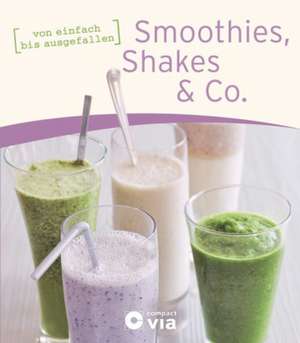 Smoothies, Shakes & Co. de isabel Martins