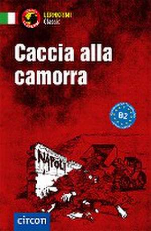 Caccia alla Camorra de Roberta Rossi