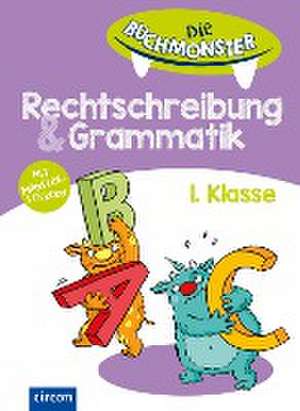 Die Buchmonster Rechtschreibung & Grammatik, 1. Klasse de Svenja Ernsten