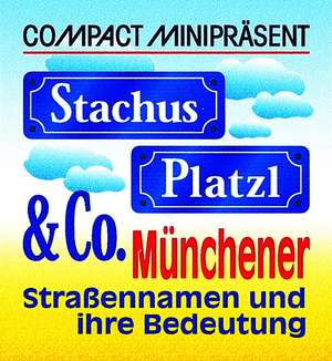 Compact Minipräsent. Stachus, Platzl und Co de Matthias Edbauer