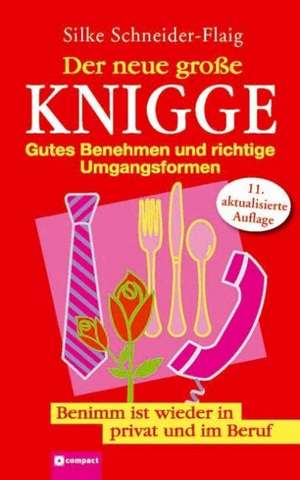 Der neue große Knigge de Silke Schneider-Flaig