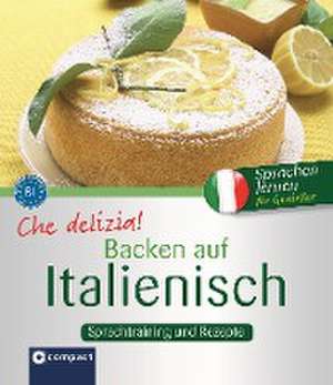 Che delizia! - Backen auf Italienisch de Anna Spiti