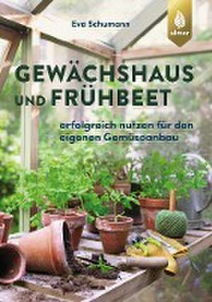 Gewächshaus und Frühbeet de Eva Schumann