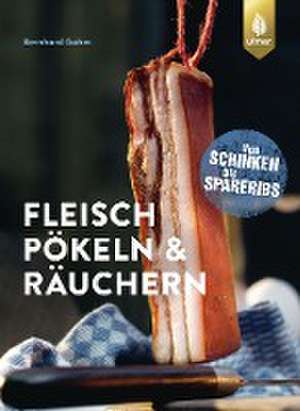 Fleisch pökeln und räuchern de Bernhard Gahm