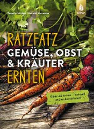 Ratzfatz Gemüse, Obst & Kräuter ernten de Renate Hudak