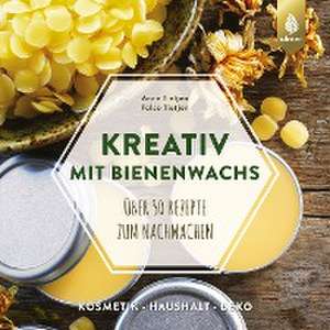 Kreativ mit Bienenwachs de Anne Tietjen