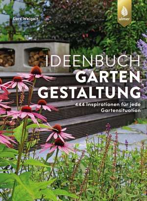 Ideenbuch Gartengestaltung de Lars Weigelt