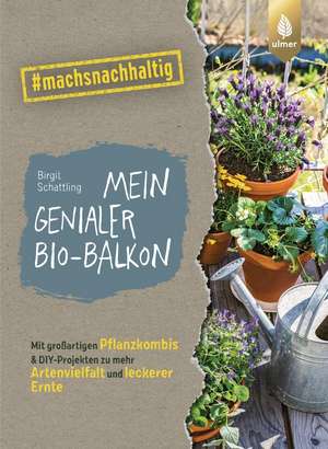 Mein genialer Bio-Balkon de Birgit Schattling