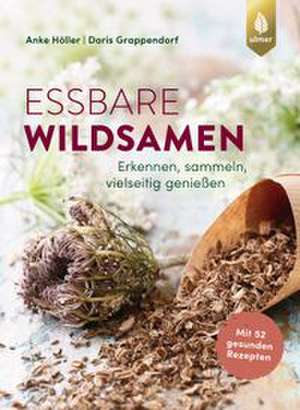 Essbare Wildsamen de Anke Höller