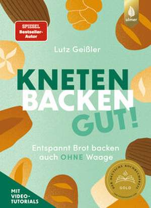 Kneten, Backen, gut! de Lutz Geißler