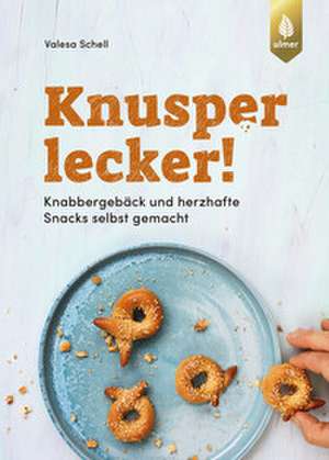 Knusperlecker! de Valesa Schell