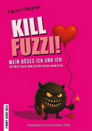 Kill Fuzzi! de Fanni Fliegner