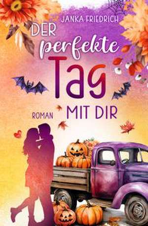 Der perfekte Tag mit dir de Janka Friedrich