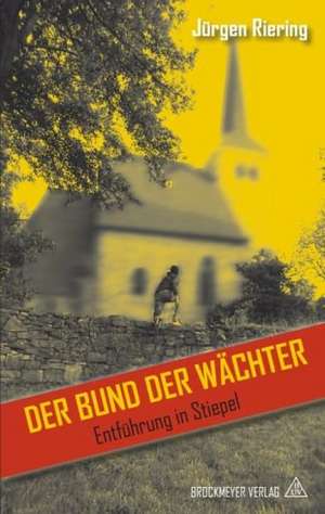 Der Bund der Wächter de Jürgen Riering