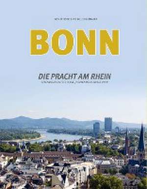 Bonn - Die Pracht am Rhein de Monika Hörig