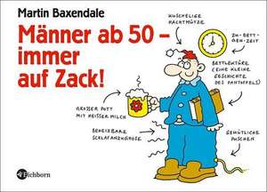 Männer ab 50 - immer auf Zack! de Martin Baxendale