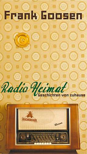 Radio Heimat de Frank Goosen