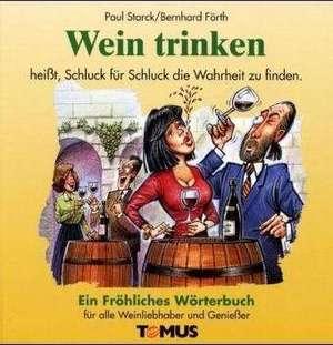 Wein trinken. Ein fröhliches Wörterbuch de Klaus Puth