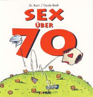 Sex über 70. Ein fröhliches Mini-Buch de Oliver Arnim