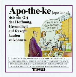 Apotheke. Ein fröhliches Wörterbuch de Vik Taine