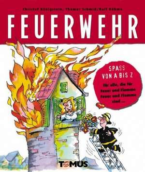 Spaß von A-Z - Feuerwehr de Christof Königstein