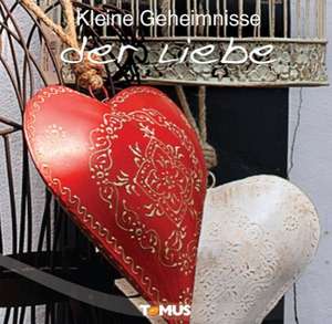 Kleine Geheimnisse der Liebe