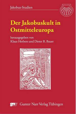 Der Jakobuskult in Ostmitteleuropa de Klaus Herbers