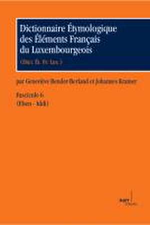 Dictionnaire Étymologique des Éléments Français du Luxembourgeois de Geneviève Bender-Berland