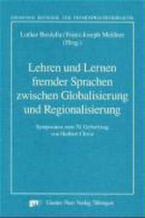 Lehren und Lernen fremder Sprachen zwischen Globalisierung und Regionalisierung de Lothar Bredella