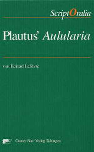 Plautus' Aulularia de Eckard Lefèvre